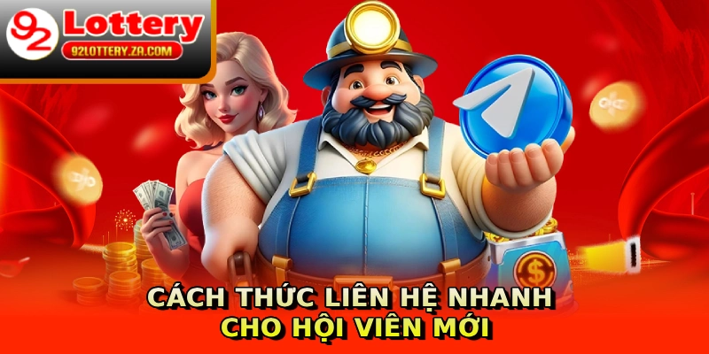 Cách thức liên hệ nhanh cho hội viên mới