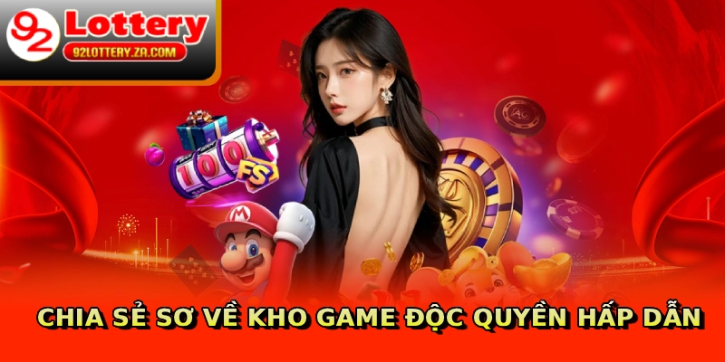 Chia sẻ sơ về kho game độc quyền hấp dẫn