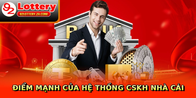 Điểm mạnh của hệ thống CSKH nhà cái
