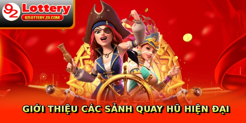 Giới thiệu các sảnh quay hũ hiện đại