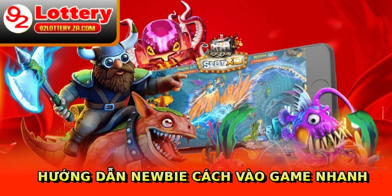 Hướng dẫn newbie cách vào game nhanh