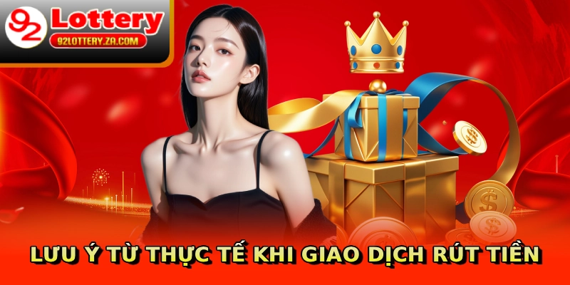 Lưu ý từ thực tế khi giao dịch rút tiền