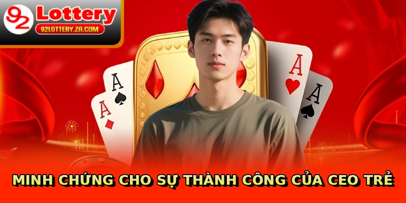Minh chứng cho sự thành công của CEO trẻ