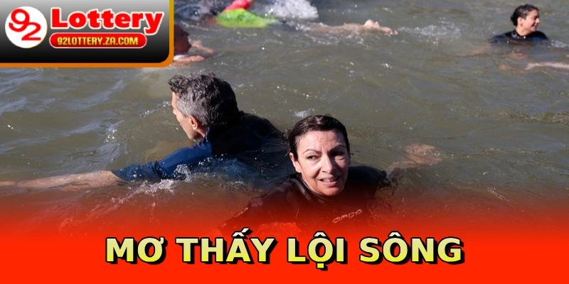 Mơ Thấy Lội Sông - Giải Mã Chi Tiết Từ Chuyên Gia Lô Đề 2 Mơ thấy lội sông