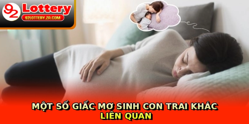 Một số giấc mơ sinh con trai khác liên quan