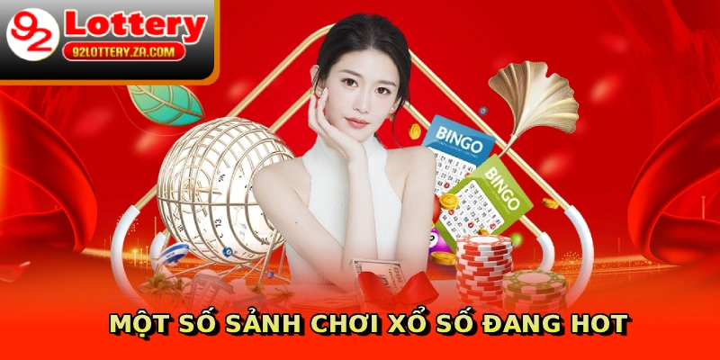 Một số sảnh chơi xổ số đang hot