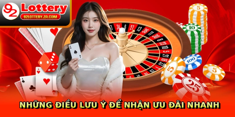 Những điều lưu ý để nhận ưu đãi nhanh