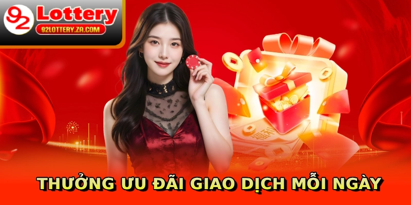 Thưởng ưu đãi giao dịch mỗi ngày