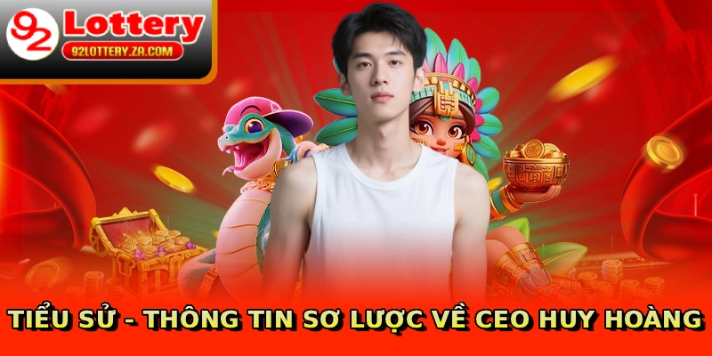 Tiểu sử - thông tin sơ lược về CEO Huy Hoàng