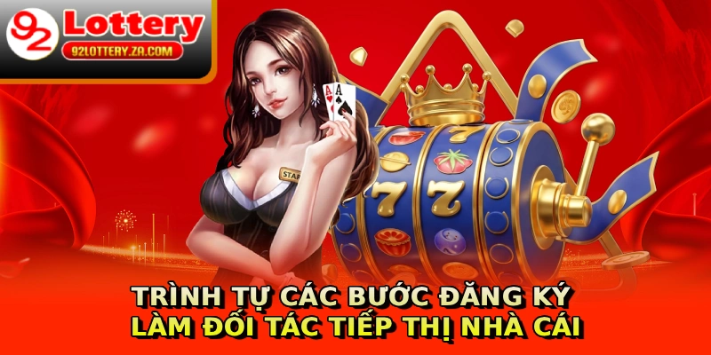 Trình tự các bước đăng ký làm đối tác tiếp thị nhà cái