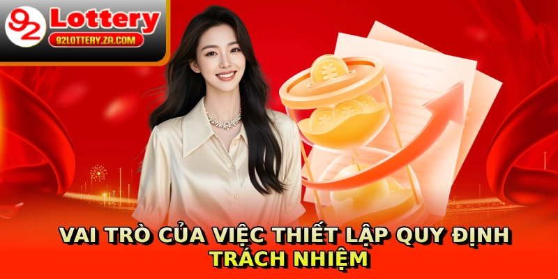 Vai trò của việc thiết lập quy định trách nhiệm